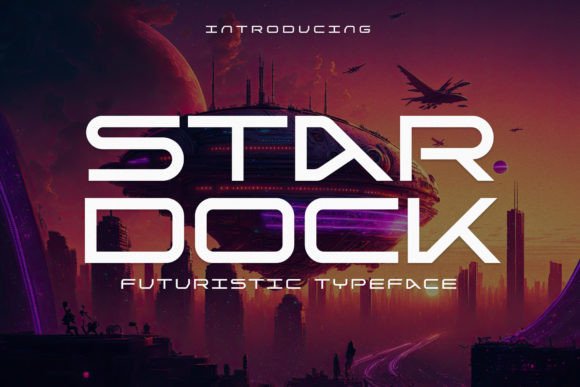 Stardock: A Futuristic Font for Bold Campaigns